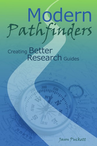 Modern pathfinders: creating better research guides