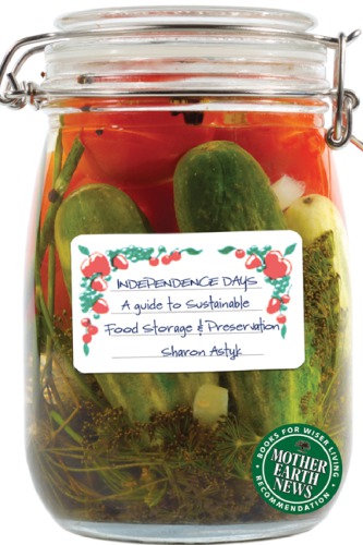 Independence days: a guide to sustainable food storage & preservation