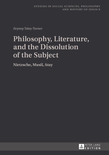 Philosophy, literature, and the dissolution of the subject Nietzsche, Musil, Atay