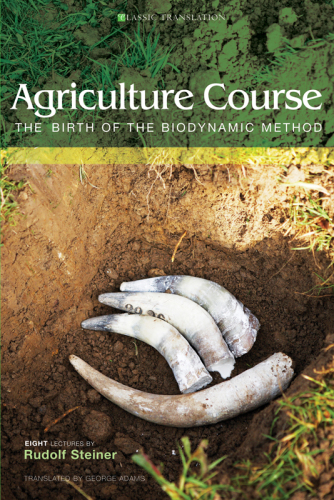 The energetic activities in biodynamic agriculture: Dr Rudolf Steiner's agriculture course