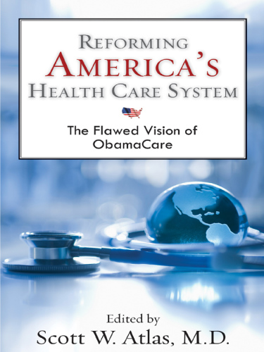 Reforming America's health care system: the flawed vision of Obamacare