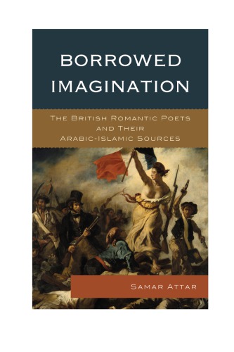Borrowed Imagination: the British Romantic Poets and Their Arabic-Islamic Sources