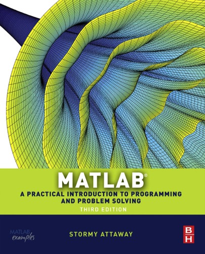 Matlab a practical introduction to programming and problem solving