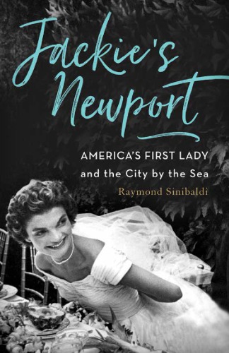 Jackie's Newport: America's first lady and the city by the sea