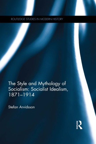The style and mythology of socialism: socialist idealism, 1871-1914