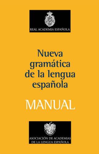 Nueva gramática de la lengua española: manual