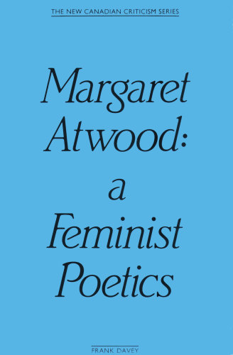Margaret Atwood: a feminist poetics
