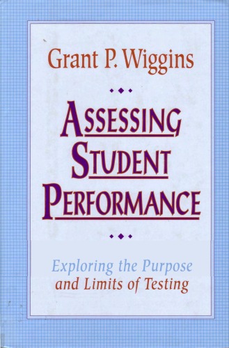 Assessing Student Performance: Exploring the Purpose and Limits of Testing