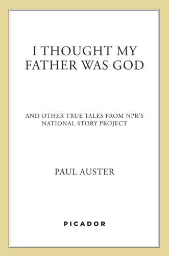 I thought my father was God: and other true stories from NPR's National Story Project