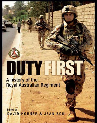 Duty first: a history of the Royal Australian Regiment