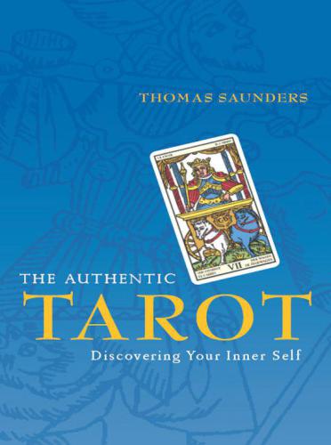 The Authentic Tarot: ?Discovering Your Inner Self