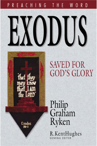 Exodus: Saved for God's Glory