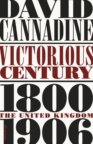 Victorious Century: The United Kingdom, 1800-1906
