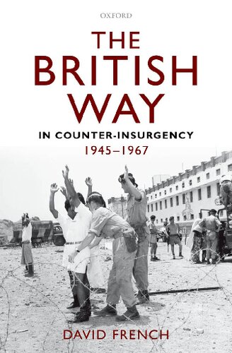 The British Way in Counter-Insurgency, 1945-1967