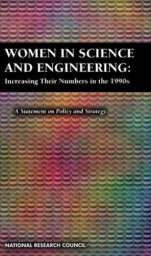 Women in Science and Engineering: Increasing Their Numbers in the 1990s: A Statement on Policy and Strategy