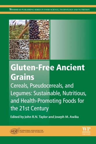 Gluten-free ancient grains: cereals, pseudocereals, and legumes: sustainable, nutritious, and health-promoting foods for the 21st century