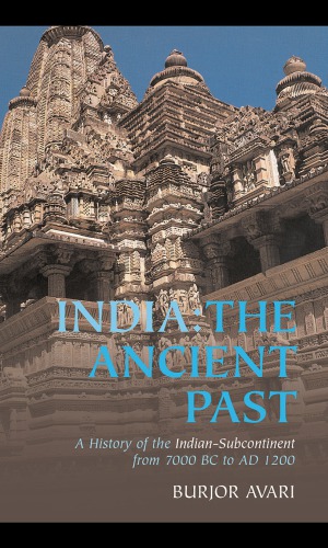 India, the ancient past: a history of the Indian sub-continent from c. 7000 BC to AD 1200