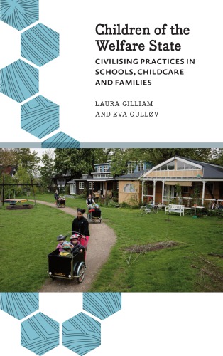 Children of the welfare state: civilising practices in schools, childcare and families