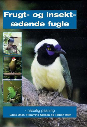 Frugt- og insektædende fugle: naturlig pasning