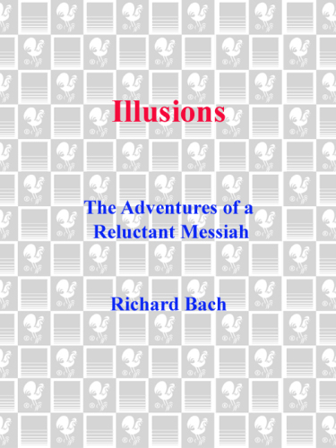 Illusions: [the adventures of a reluctant Messiah]