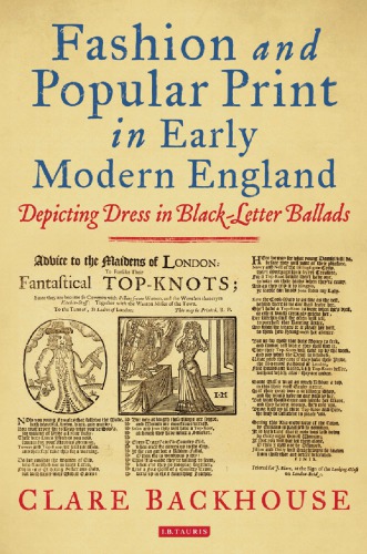 Fashion and popular print in early modern England: depicting dress in black-letter ballads