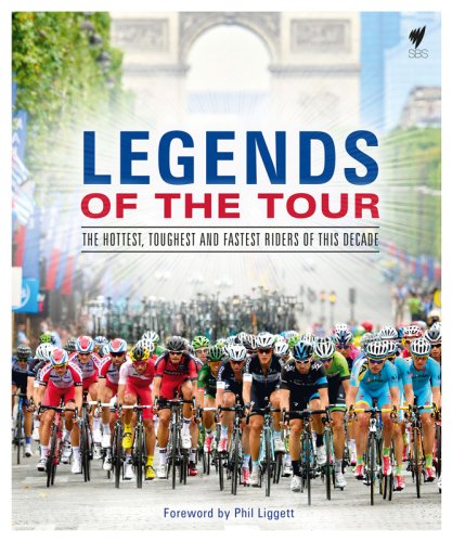 Legends of the Tour: the Hottest, Toughest and Fastest Riders of this Decade