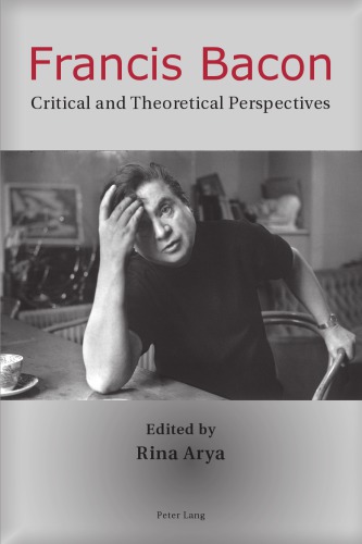 Francis Bacon: critical and theoretical perspectives
