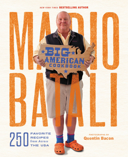 Mario Batali big American cookbook: 250 favorite recipes from across the USA
