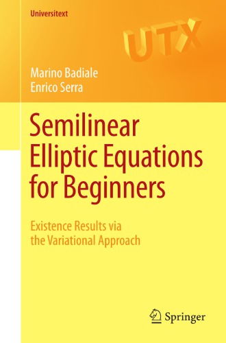 Semilinear Elliptic Equations for Beginners Existence Results via the Variational Approach