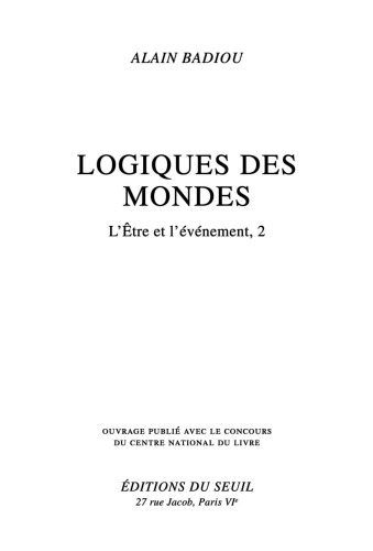 Logiques des mondes. L'Etre et l'Evénement, 2