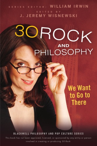 30 Rock and Philosophy: We Want to Go to There
