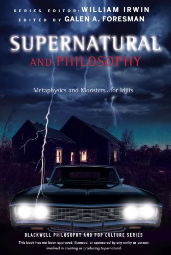 Supernatural and philosophy metaphysics and monsters ... for idjits