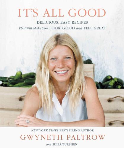 It's All Good: Delicious, Easy Recipes That Will Make You Look Good and Feel Great