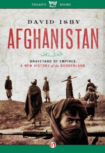 Afghanistan: graveyard of empires, a new history of the borderlands