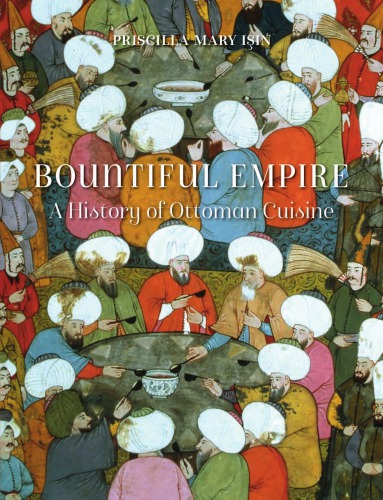 Bountiful empire: a history of Ottoman cuisine