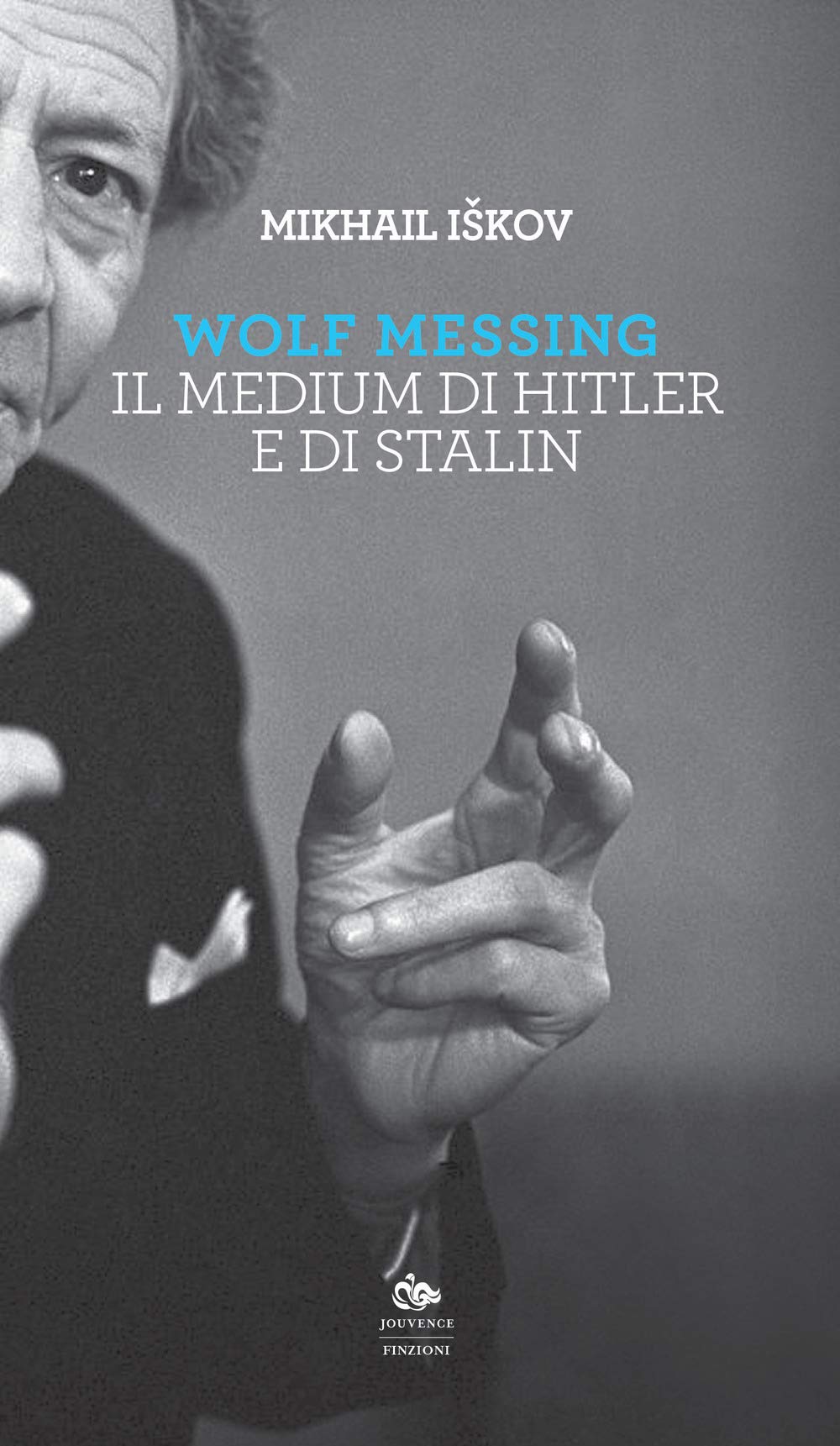 Wolf Messing. Il medium di Hitler e Stalin