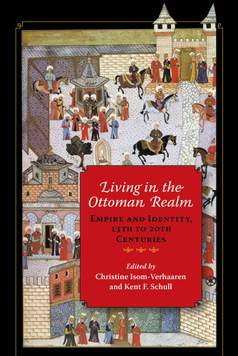 Living in the Ottoman realm empire and identity, 13th to 20th centuries