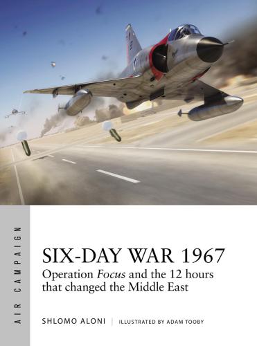 Six-Day War 1967: operation Focus and the 12 hours that changed the Middle East