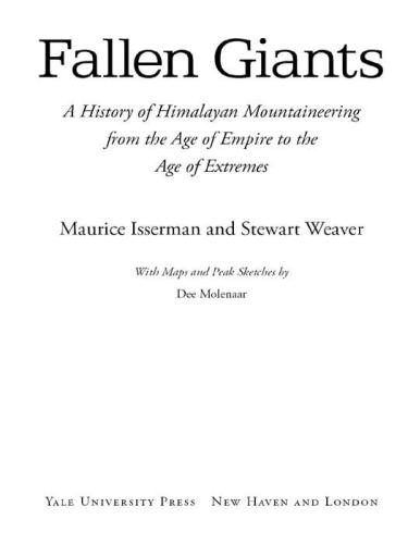 Fallen Giants: A History of Himalayan Mountaineering from the Age of Empire to the Age of Extremes