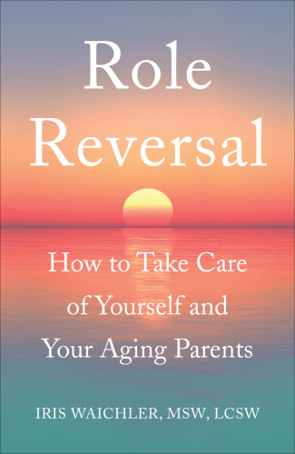 Role reversal: how to take care of yourself and your aging parents