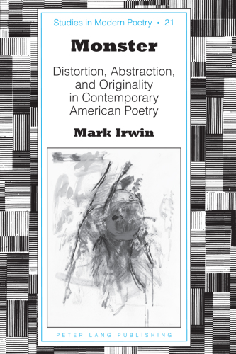 Monster: distortion, abstraction, and originality in contemporary American poetry