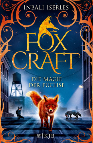 Foxcraft. Die Magie der Füchse