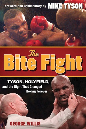 The bite fight: Tyson, Holyfield, and the night that changed boxing forever
