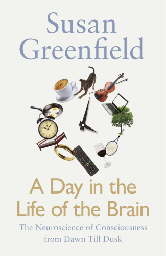 A day in the life of the brain: the neuroscience of consciousness from dawn till dusk