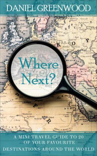 Where Next?: A mini travel guide to 20 of your favourite destinations around the world