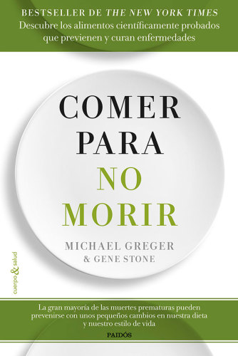 Comer para no morir: descubra qué alimentos han demostrado científicamente ser capaces de prevenir y curar enfermedades