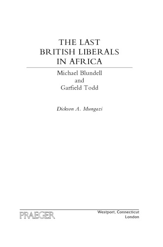 The Last British Liberals in Africa: Michael Blundell and Garfield Todd