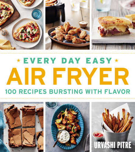 Every day easy air fryer 100 recipes bursting with flavor