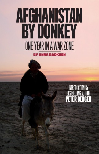 Afghanistan by Donkey: One Year in a War Zone