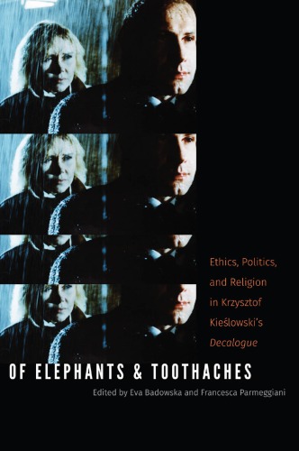 Of elephants and toothaches: ethics, politics, and religion in Krzysztof Kieślowski's Decalogue